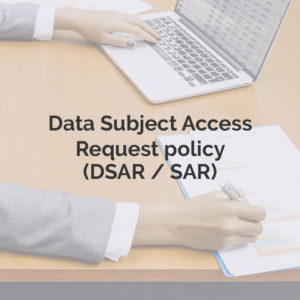 Data Subject Access Request policy (DSAR/ SAR)