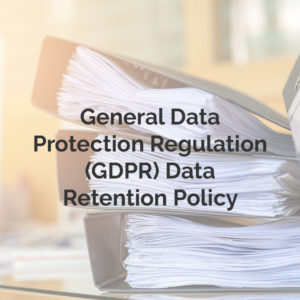 General Data Protection Regulation (GDPR) Data Retention Policy Template